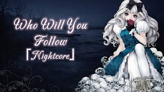 Who Will You Follow  evanescencenightcore