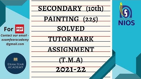 PAINTING (225) | TUTOR MARK ASSIGNMENT | T.M.A | 2021-22 | NIOS | FULLY SOLVED |