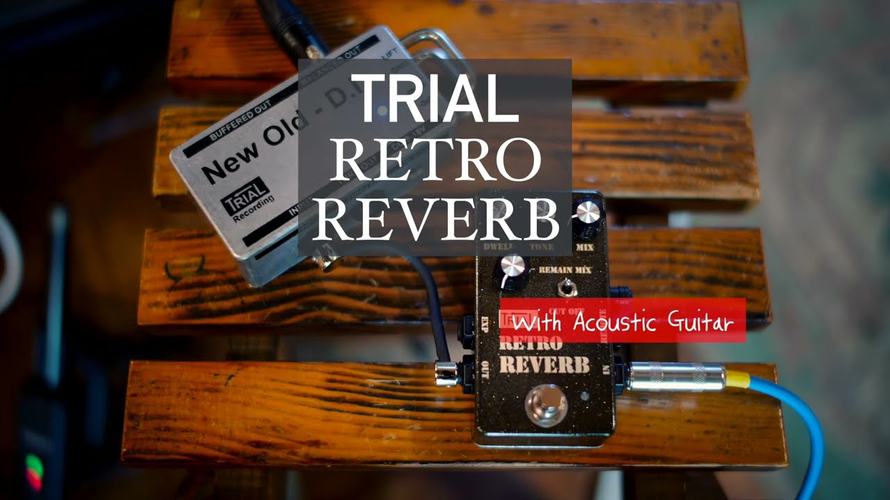 Ac.Guitar tone making with/  Trial Retro Reverb / New Old D.I