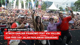 (Ganjar Pranowo Vlog) Atikoh Ganjar Pranowo feat Via Vallen - Car Free Day Jalan Pahlawan Semarang