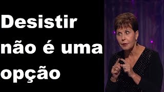 Joyce Meyer Portugues - Desistir não é uma opção (Full)