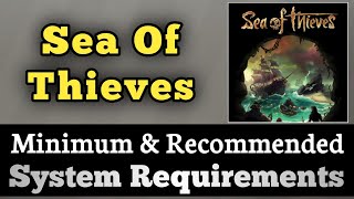 Sea of Thieves System Requirements || Sea of Thieves Requirements Minimum & Recommended