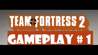 Let's Play Team Fortress 2 Gameplay Part 1 - Empty Servers