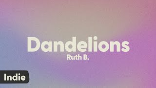 Ruth B. - Dandelions (lyrics)