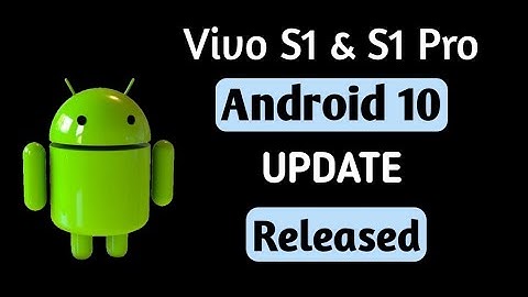Vivo s1 & s1 pro android 10 update