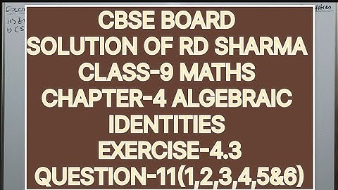 CLASS-9 SOLUTION OF RD SHARMA CHAPTER-4 ALGEBRAIC IDENTITIES, EXERCISE-4.3, QUESTION-11(1,2,3,4,5&6