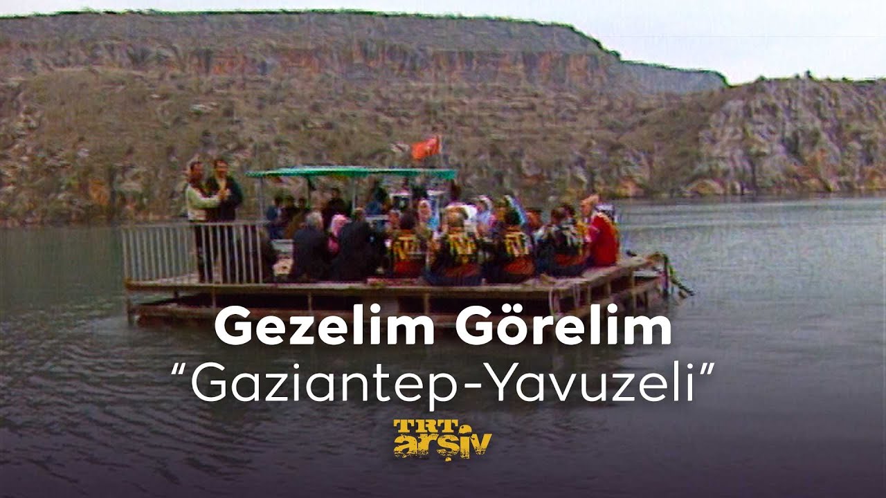Gezelim Görelim - Gaziantep - Yavuzeli (2009) | TRT Arşiv