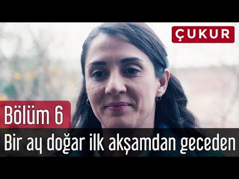 Çukur 6. Bölüm - Bir Ay Doğar İlk Akşamdan Geceden - Cengiz Özkan