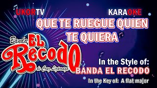 Banda El Recodo - Que Te Ruegue Quien Te Quiera (KARAOKE)