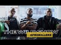 The Wild Show #4 | Afrokillerz