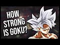 How Strong is Goku ? All Forms