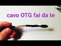 Come fare un cavo otg in 5 minuti per collegare dispositivi USB allo smartphone