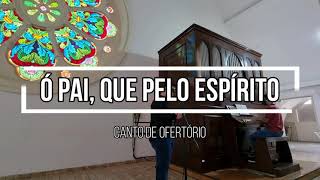 Miniatura del video "Ó Pai, que pelo Espírito (Canto de ofertório) - Órgão de Tubos"