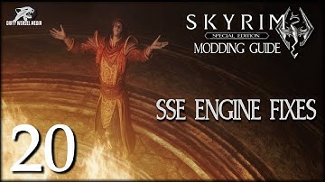 SSE Engine Fixes - Skyrim Special Edition Modding Guide Ep. 20