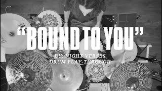 Aric Improta | "Bound To You" Drum PlayThru (Night Verses)