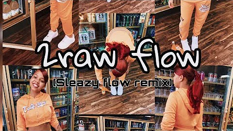 2Raw flow (sleazy flow remix) -JUJU 2RAW