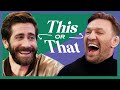 Jake Gyllenhaal &amp; Conor McGregor Heatedly Debate Fighting Styles &amp; Irish Whiskey | This or That