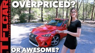 Is The 2018 Lexus IS300 Really Awesome or Really Expensive?