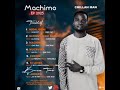 Chillah Man Ft One Ray Machimo Machimo Ep 2025 