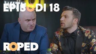 Roped with Olsi – Episode 18 – Kërcënimet dhe shantazhet ndaj Artan Hoxhës