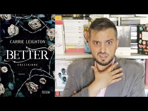 #LibroTRASH: Carrie Leighton - Better. Collisione (Il peggior libro del 2022) - PARTE 1/4