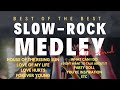 BEST SLOW-ROCK MEDLEY OF ALL TIME HD