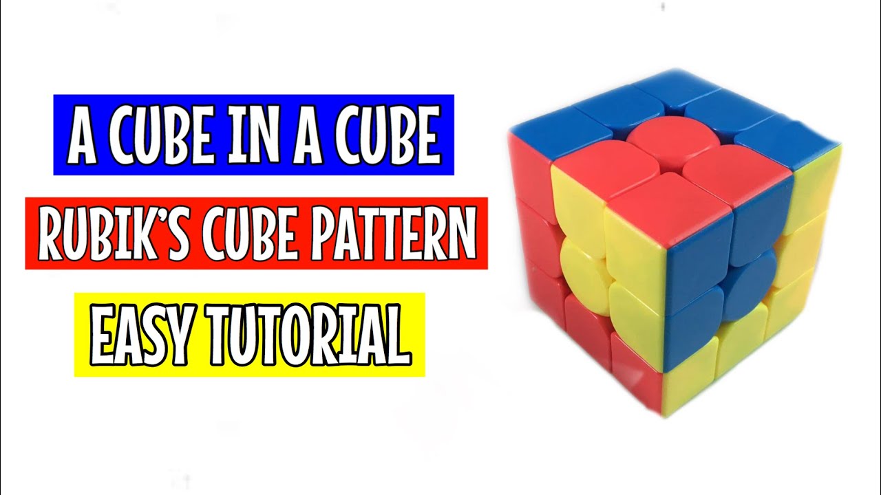 How to solve a cube in a cube pattern | Easy Tutorial | Rubik’s Cube ...