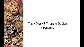 The 40 and 48 Triangle Design in Pysanky