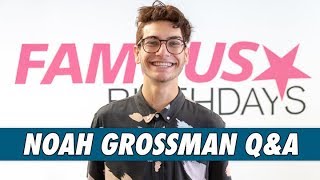 Noah Grossman Q&amp;A