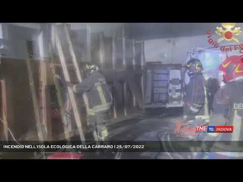 INCENDIO NELL'ISOLA ECOLOGICA DELLA CARRARO | 25/07/2022