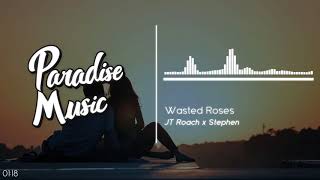 JT Roach - Wasted Roses (prod. Stephen) [Paradise Music]