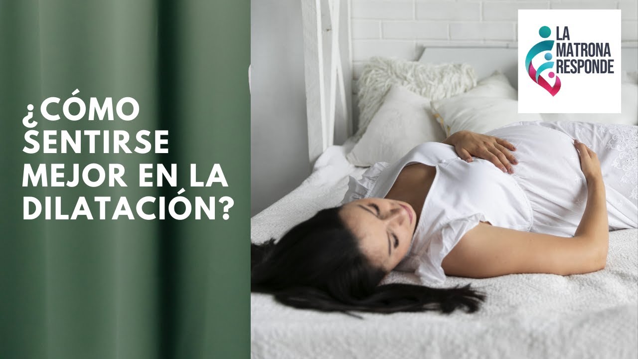 ¿CÓMO SENTIRSE MEJOR EN LA DILATACIÓN?