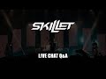 Skillet Live Q&amp;A