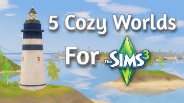 5 COZY Sims 3 Worlds You