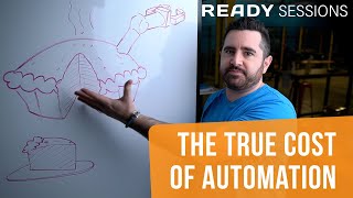 READY Sessions -  Cost of Automation