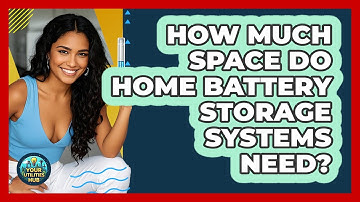 How Much Space Do Home Battery Storage Systems Need? - Your Utilities Hub