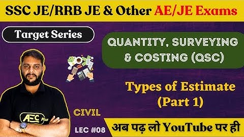 Types of Estimate (Part 1) - QSC | Civil Engineering | SSC JE 2023/RRB JE 2023/DDA JE