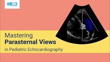 Mastering Parasternal Views in Pediatric Echocardiography