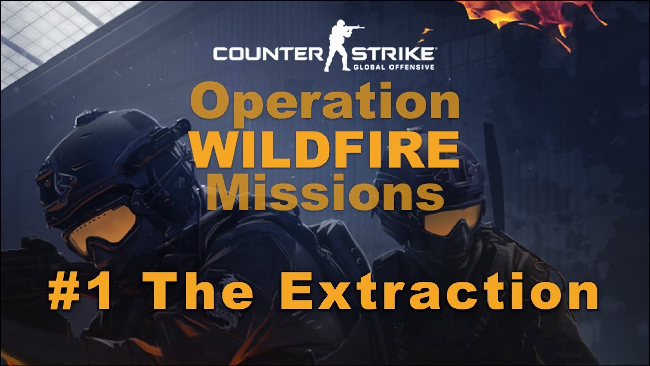CS:GO - Operation Wildfire [S01E01] The Extraction