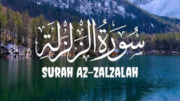 Surah Az-Zalzalah (The Earthquake) || سورة الزلزلة || Holy Quran