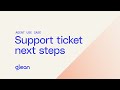 Glean Agents in Action: Support Ticket Next Steps