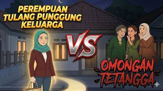 KISAH PEREMPUAN TULANG PUNGGUNG KELUARGA vs OMONGAN TETANGGA | Kartun Drama Animasi