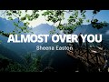 SHEENA EASTON - ALMOST OVER YOU (LYRICS)