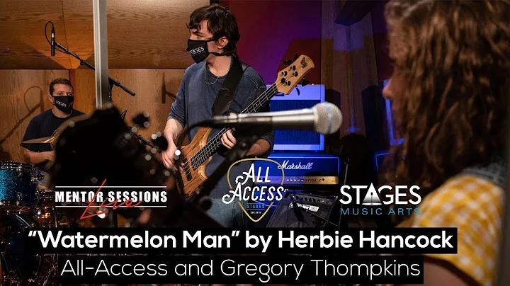 Watermelon Man - Mentor Sessions Live ft. Gregory ...