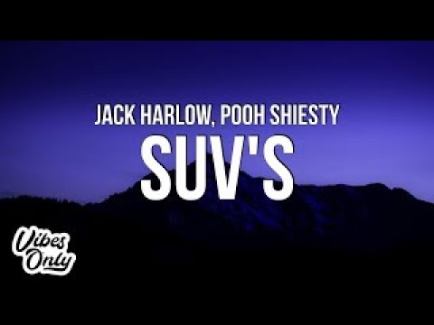 Jack Harlow - SUVs (Lyrics) ft. Pooh Shiesty