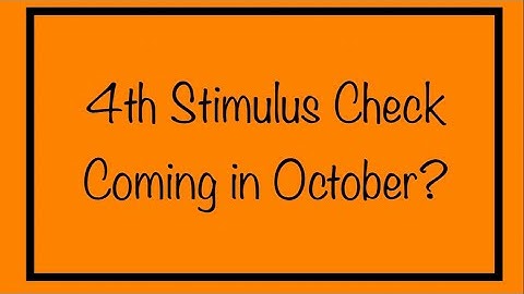 Will a 4th Stimulus Check be Coming in October?