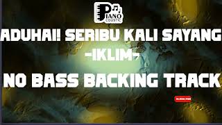 ADUHAI SERIBU KALI SAYANG   IKLIM   BASS BACKING TRACK BASSLESS NO BASS Track Cover