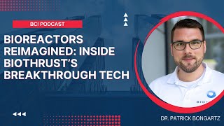 Inside BioThrust: The Startup Scaling Cell Therapy with Bubble-Free Bioreactors