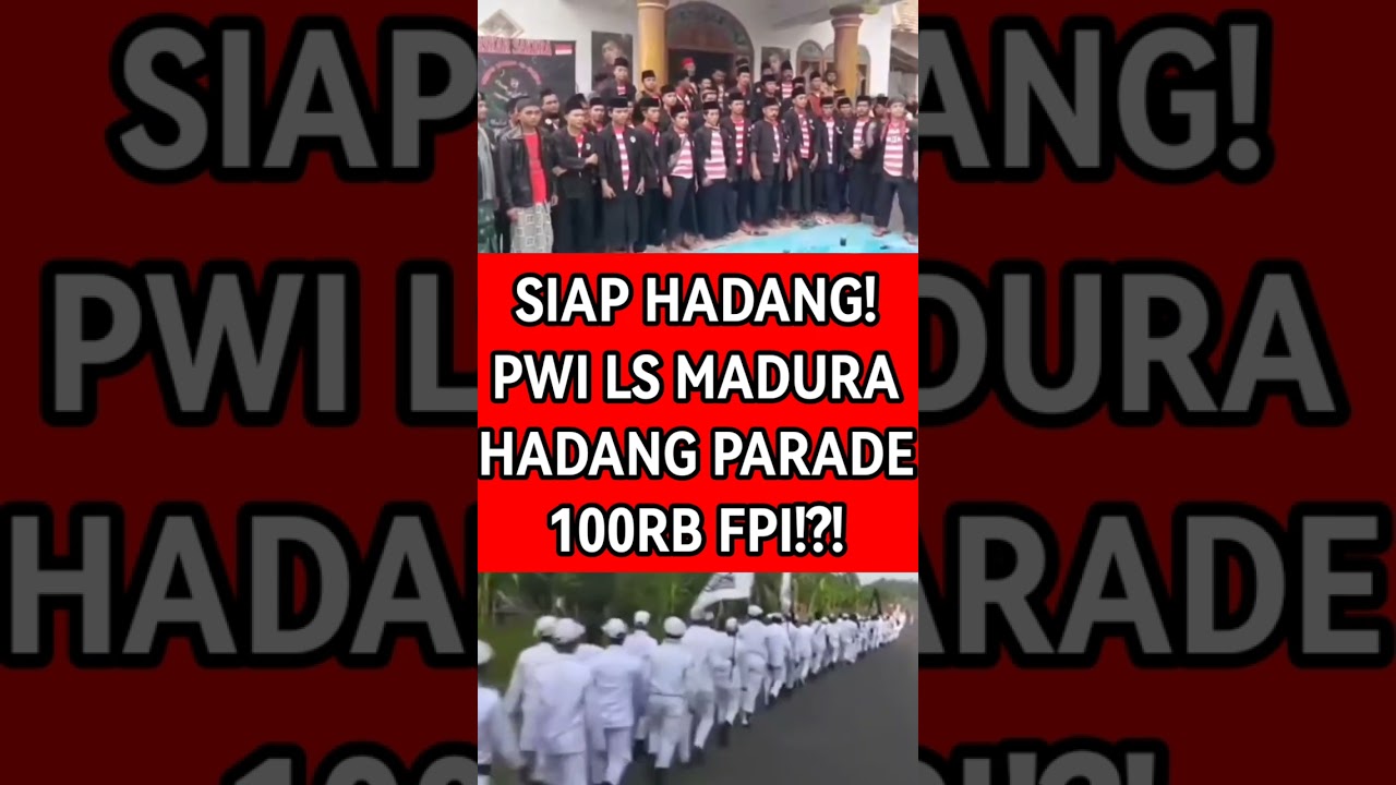 SIAP HADANG! PWI LS MADURA HADANG PARADE 100RB FPI!?! 