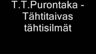 T.T. Purontaka - Tähtitaivas tähtisilmät chords